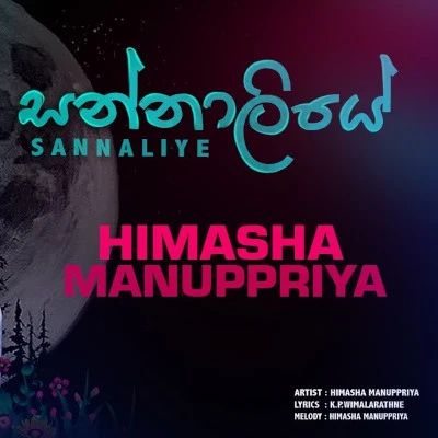 Download Sannaliye - Himasha Manupriya | Piyumi Pathiraja Mp3 Song for free. Latest Sinhala music available on SriTune.